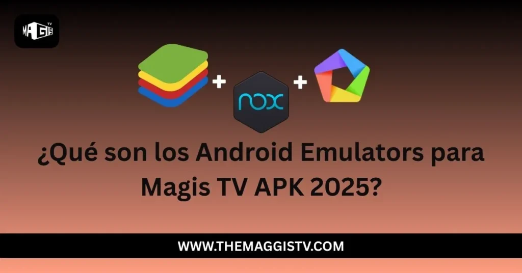 Android Emulators para Magis TV APK